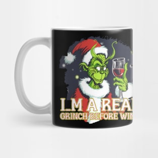 Im a real GRINCH before Wine Mug